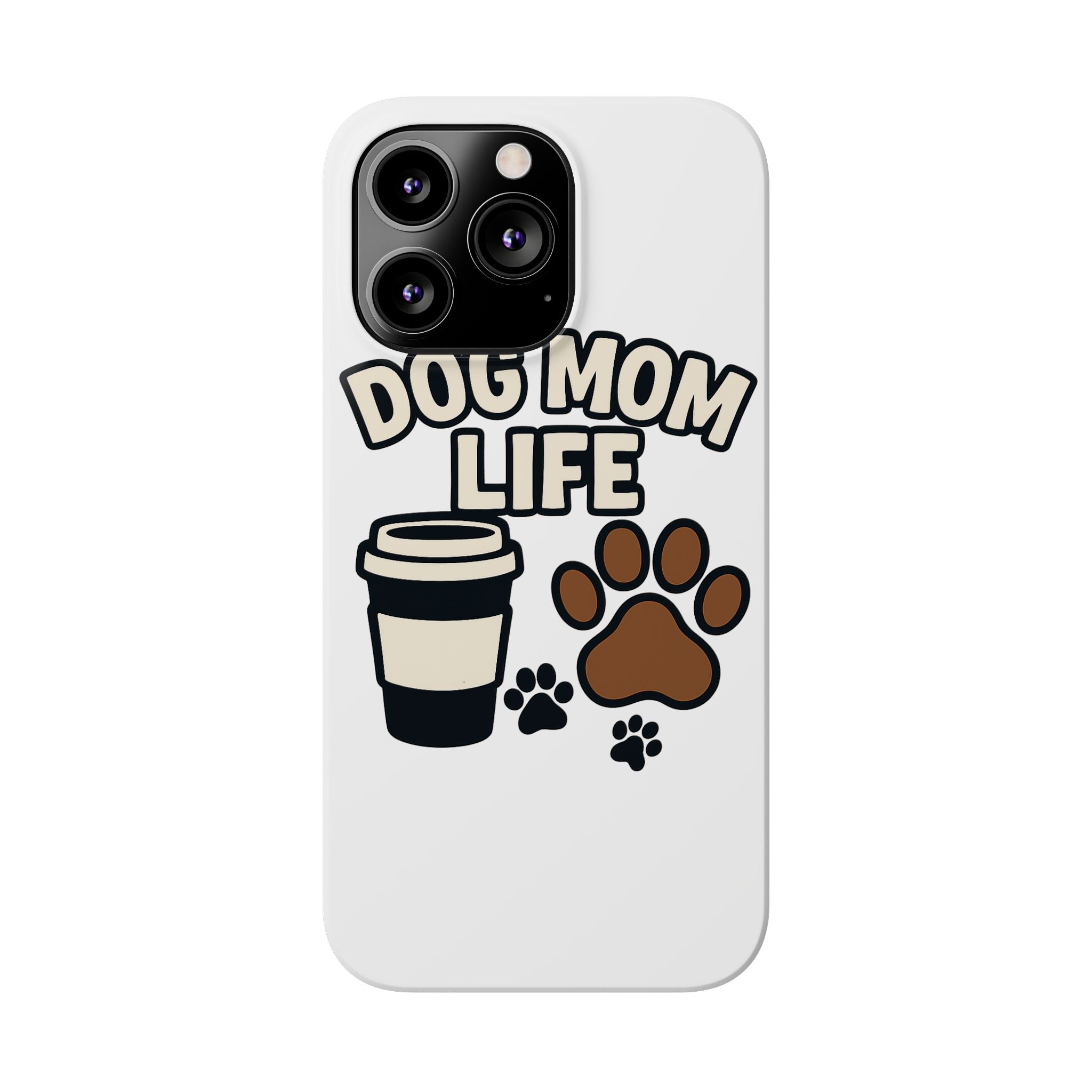Dog Mom Life Phone Case, Coffee & Paws Illustrated Design, Gift for Dog Lover, Pet Parent Phone Case, Dog Owner Gift