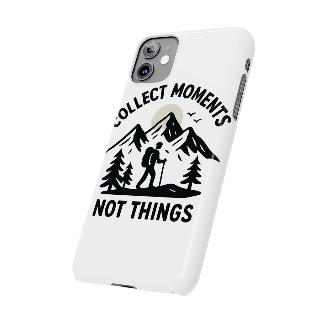 Collect Moments Not Things Phone Case Mountain Quote Minimalist Hiking Adventure Travel Gift for Experience Seeker Wanderlust