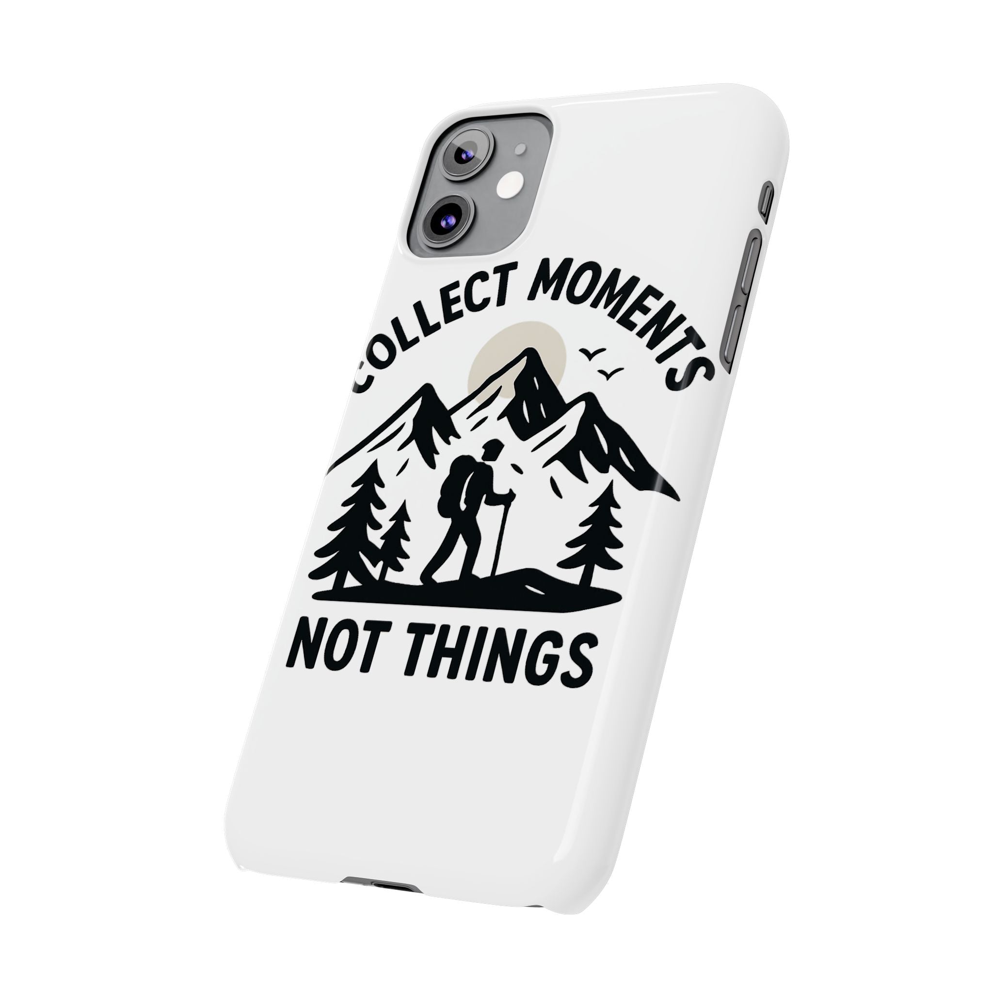 Collect Moments Not Things Phone Case Mountain Quote Minimalist Hiking Adventure Travel Gift for Experience Seeker Wanderlust