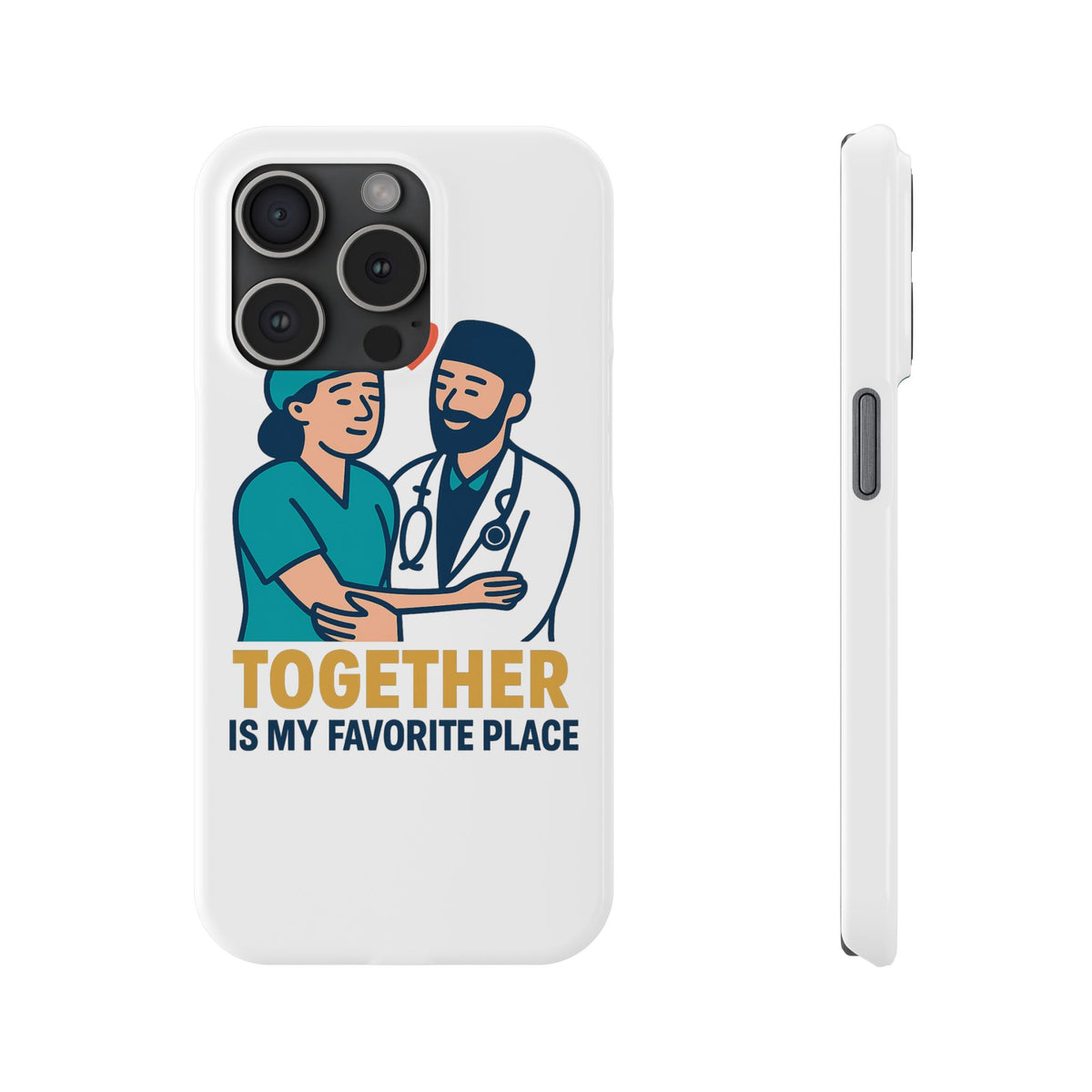 Together Is My Favorite Place Phone Case Medical Couple Gift Nurse Doctor Healthcare Love Quote Romantic Anniversary Gift