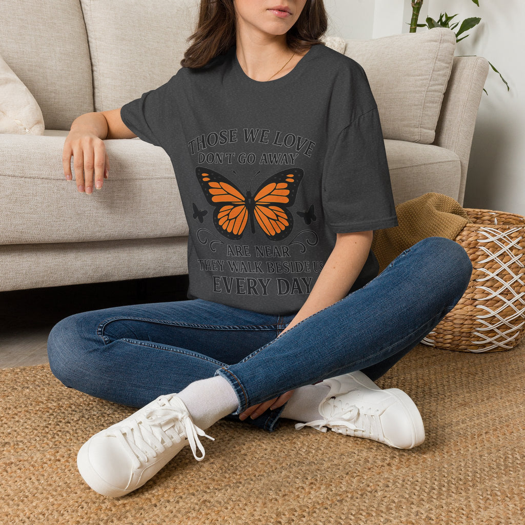 Memorial Shirt Those We Love Don't Go Away Butterfly Grief Comfort Tee Sympathy Gift Remembrance Bereavement Loss Tshirt Women