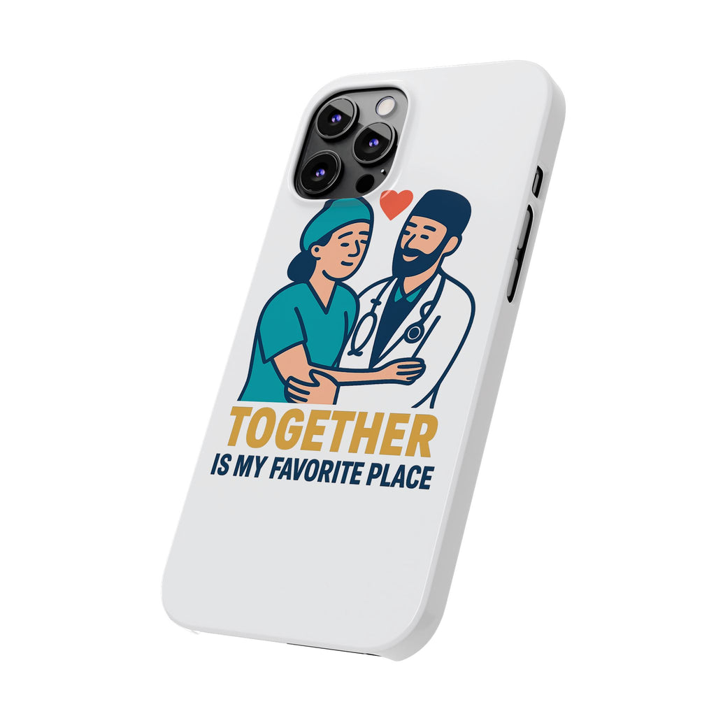 Together Is My Favorite Place Phone Case Medical Couple Gift Nurse Doctor Healthcare Love Quote Romantic Anniversary Gift
