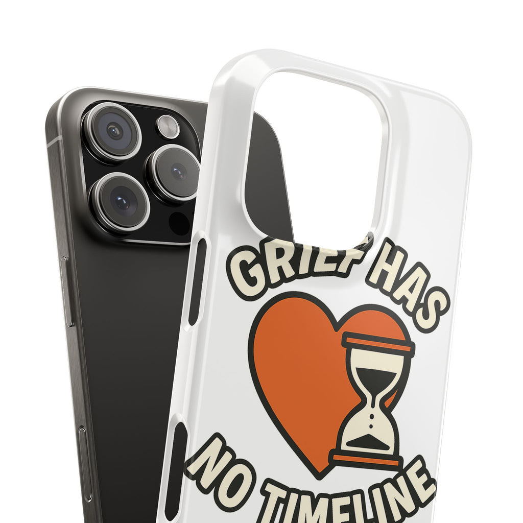 Grief Has No Timeline Phone Case Support Gift for Loss Bereavement Sympathy Encouragement Healing Journey Therapist Mental Health