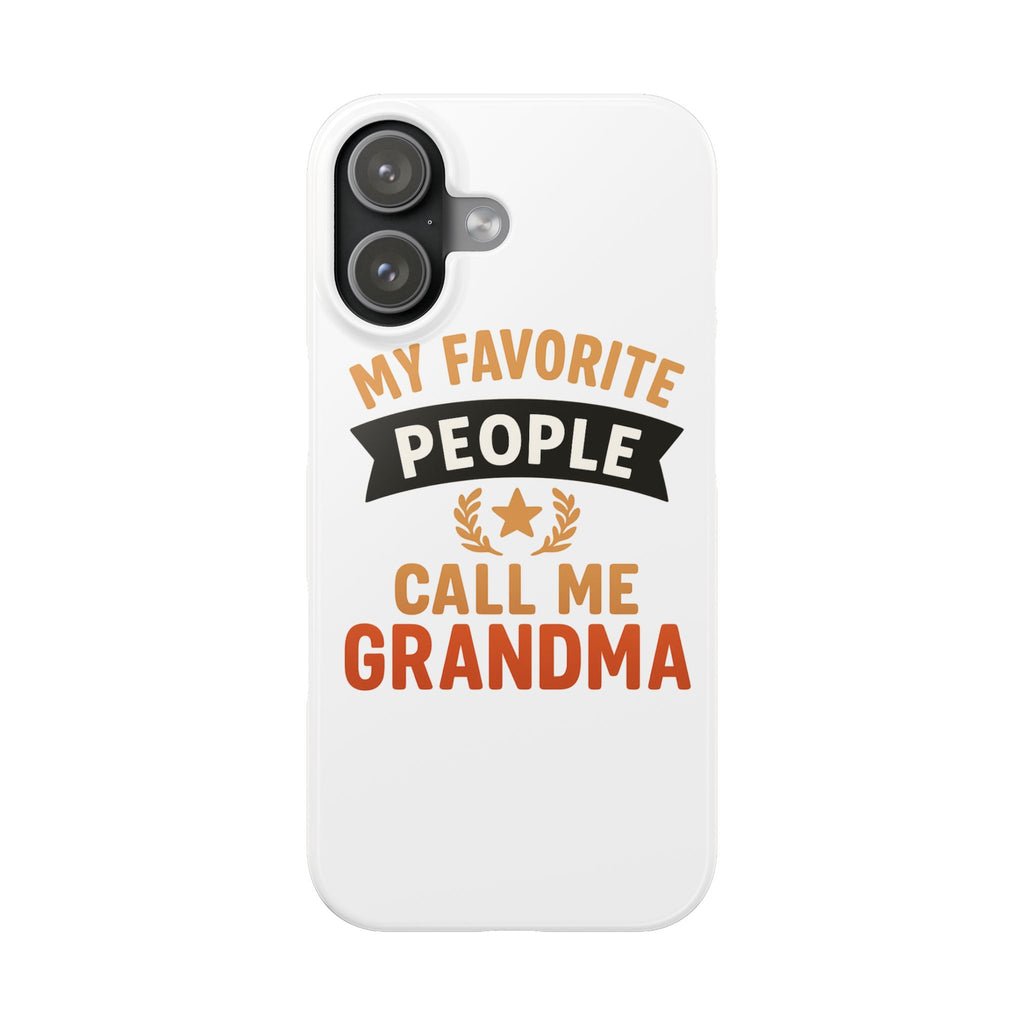 My Favorite People Call Me Grandma Phone Case, Grandmother Gift, Mothers Day Gift for Nana, Grandma Birthday Gift