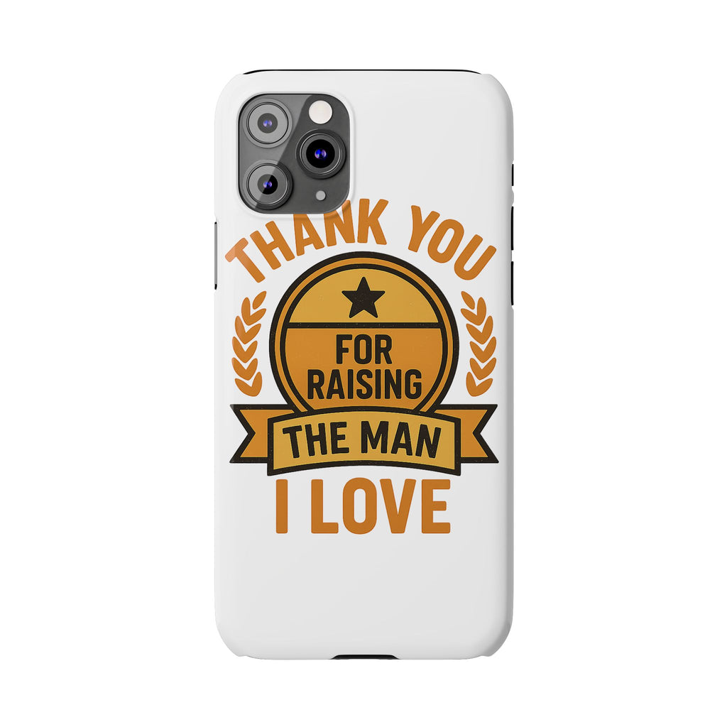 Thank You For Raising The Man I Love Phone Case Gift for Mother in Law from Daughter in Law MIL Birthday Mothers Day Present