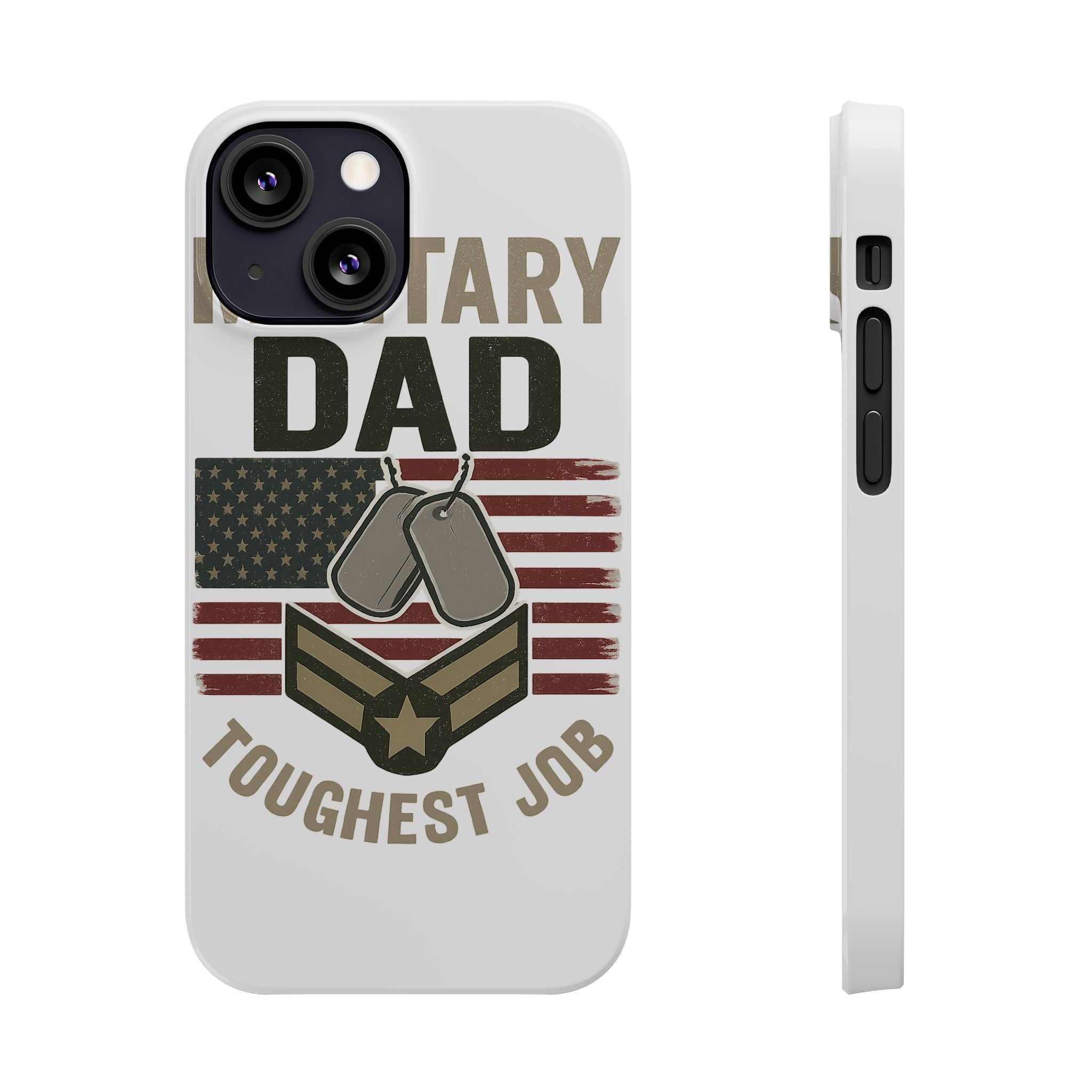 Military Dad Phone Case, Toughest Job Gift for Father of Soldier, Army Navy Marine Air Force Gift, Patriotic Phone Armor