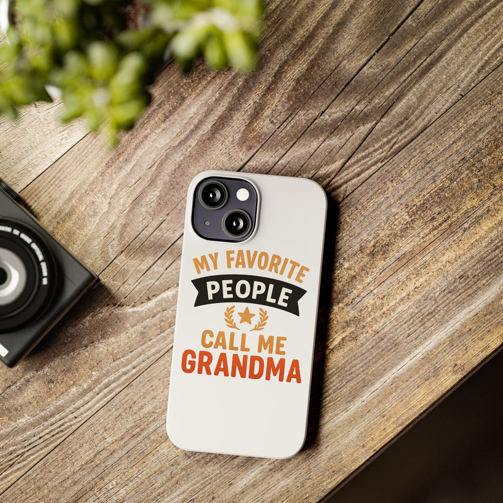 My Favorite People Call Me Grandma Phone Case, Grandmother Gift, Mothers Day Gift for Nana, Grandma Birthday Gift