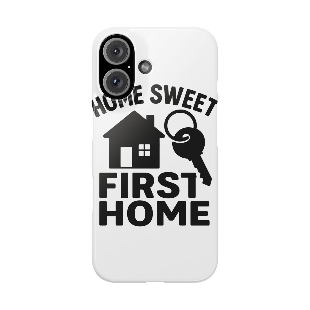 First Home Phone Case New Homeowner Gift Housewarming Present House Keys Milestone Typography Home Sweet First Home Decor