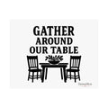 Gather Around Our Table Kitchen Wall Art, Farmhouse Kitchen Decor, Rustic Dining Room Wall Art, Housewarming Gift Poster
