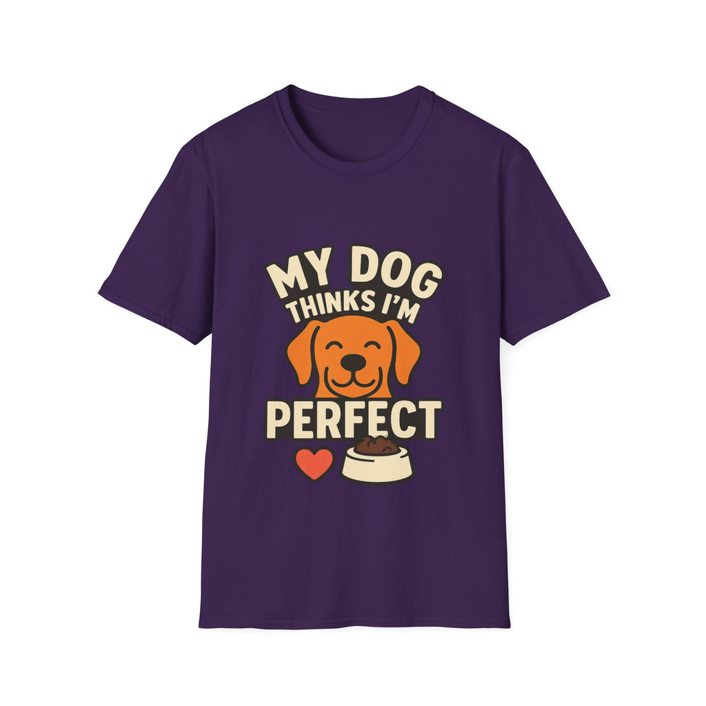My Dog Thinks I'm Perfect Shirt, Funny Dog Mom Shirt, Dog Lover Gift, Pet Owner Tshirt, Dog Dad Gift, Animal Lover Tee