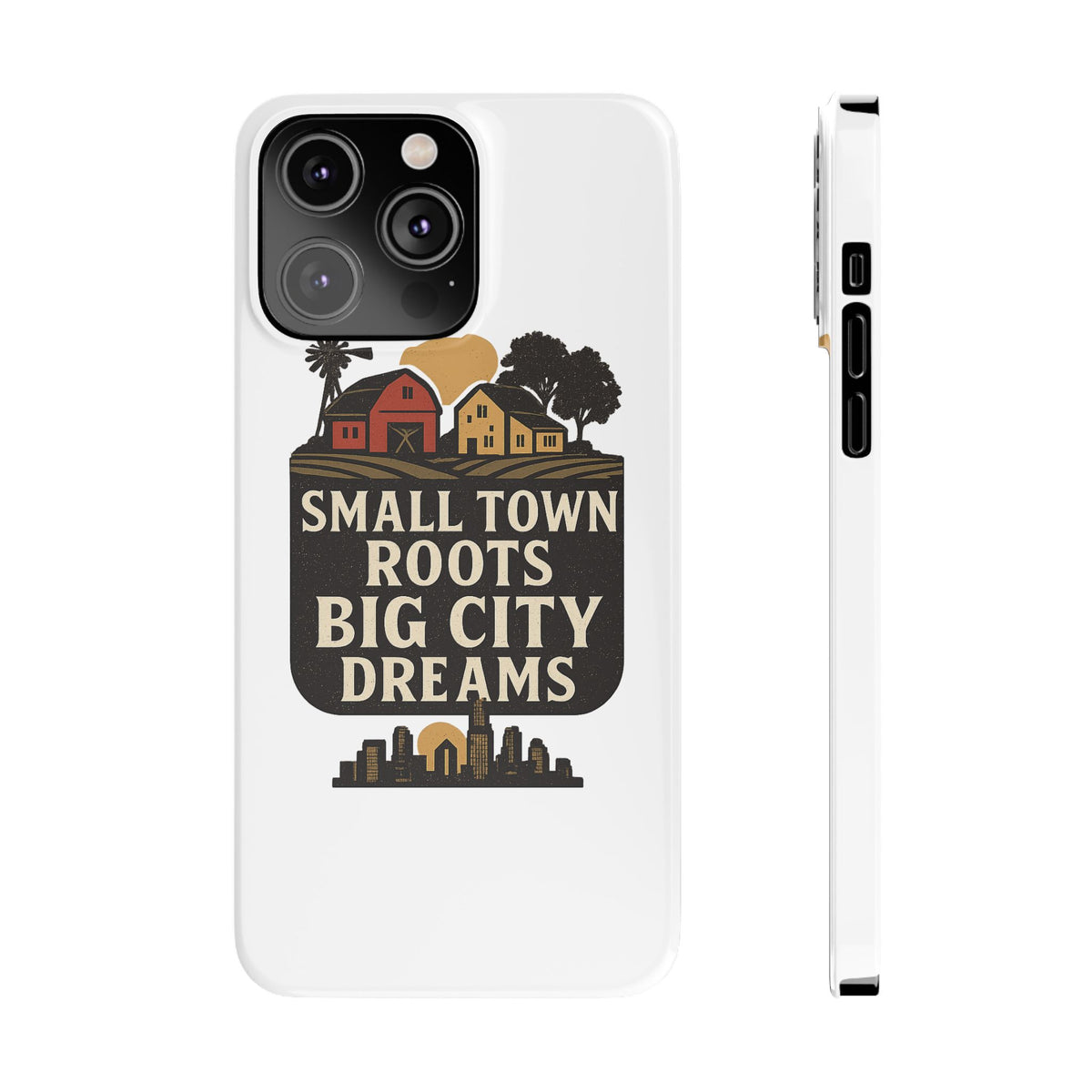 Small Town Roots Big City Dreams Phone Case Hometown Pride Nostalgia Gift Country Life Vintage Aesthetic Rural Americana Case