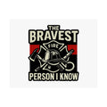 Firefighter Gift Wall Art Print, Bravest Person I Know Quote Poster, Thin Red Line Decor, Fireman Appreciation Thank You