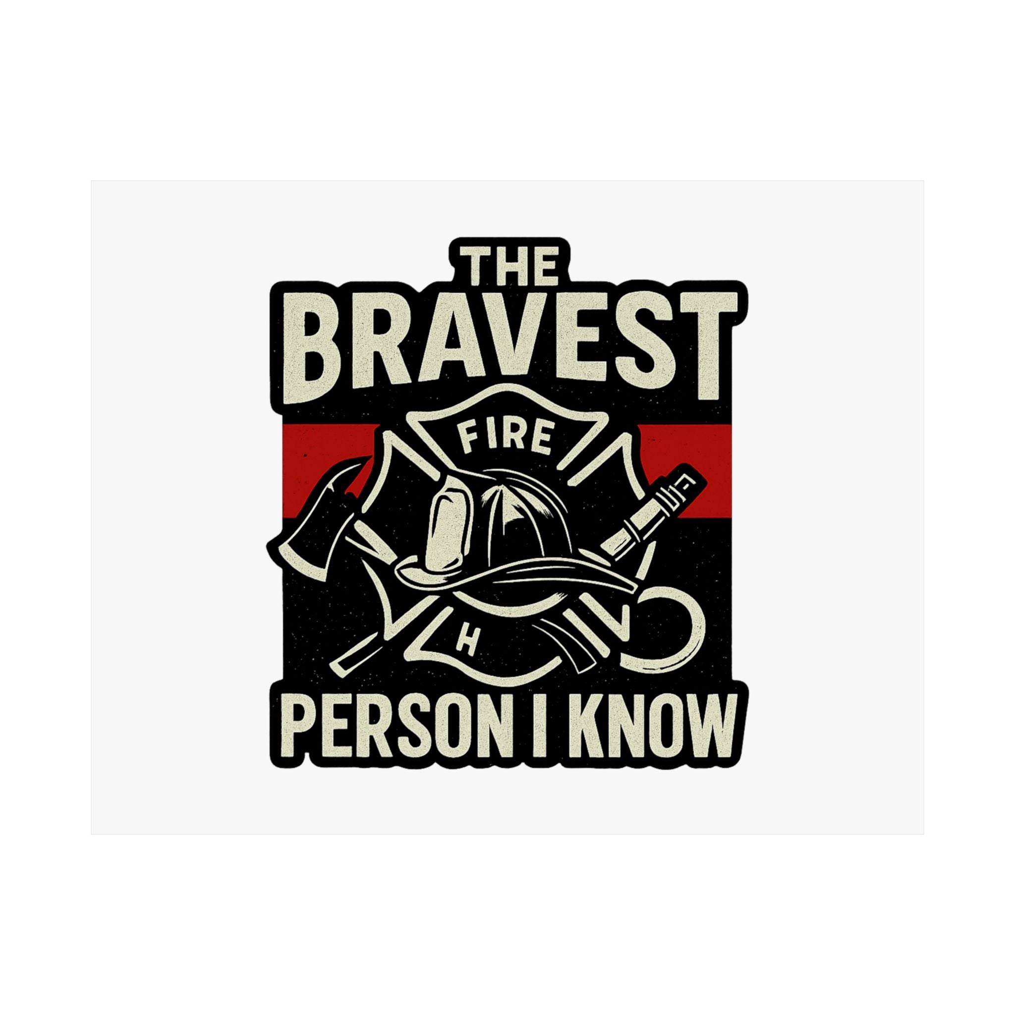 Firefighter Gift Wall Art Print, Bravest Person I Know Quote Poster, Thin Red Line Decor, Fireman Appreciation Thank You