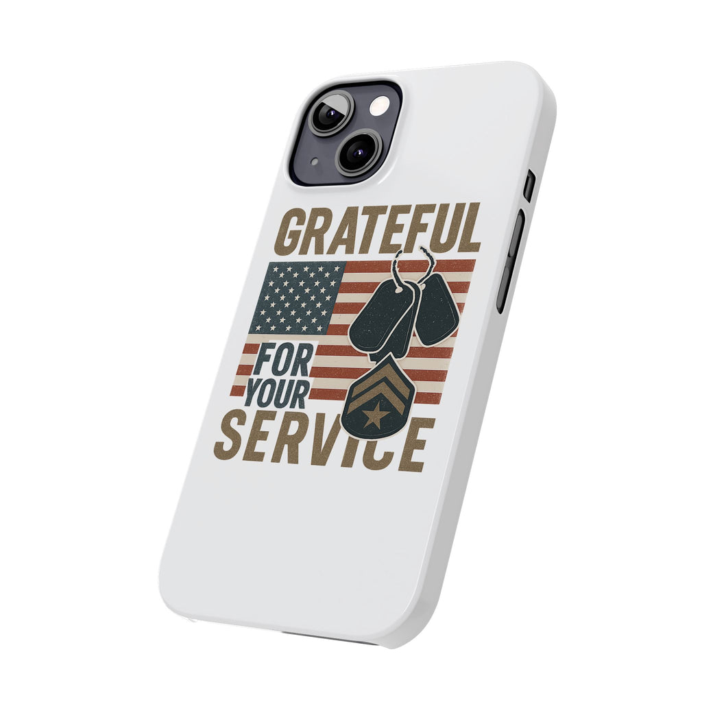 Grateful for Your Service Phone Case Military Patriotic Gift Army Navy Air Force Marine Support Veteran Active Duty USA Flag