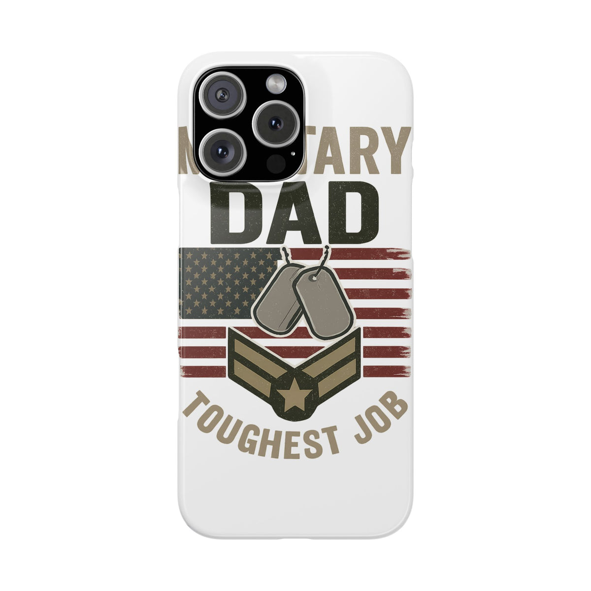 Military Dad Phone Case, Toughest Job Gift for Father of Soldier, Army Navy Marine Air Force Gift, Patriotic Phone Armor