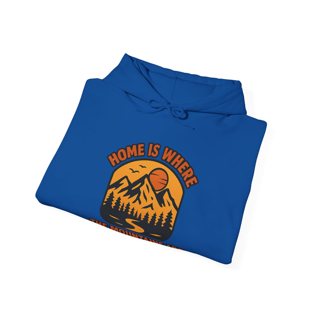 Home Is Where The Mountains Are Hoodie, Mountain Lover Gift, Hiking Hoodie, Outdoor Adventure Sweatshirt, Nature Lover Apparel
