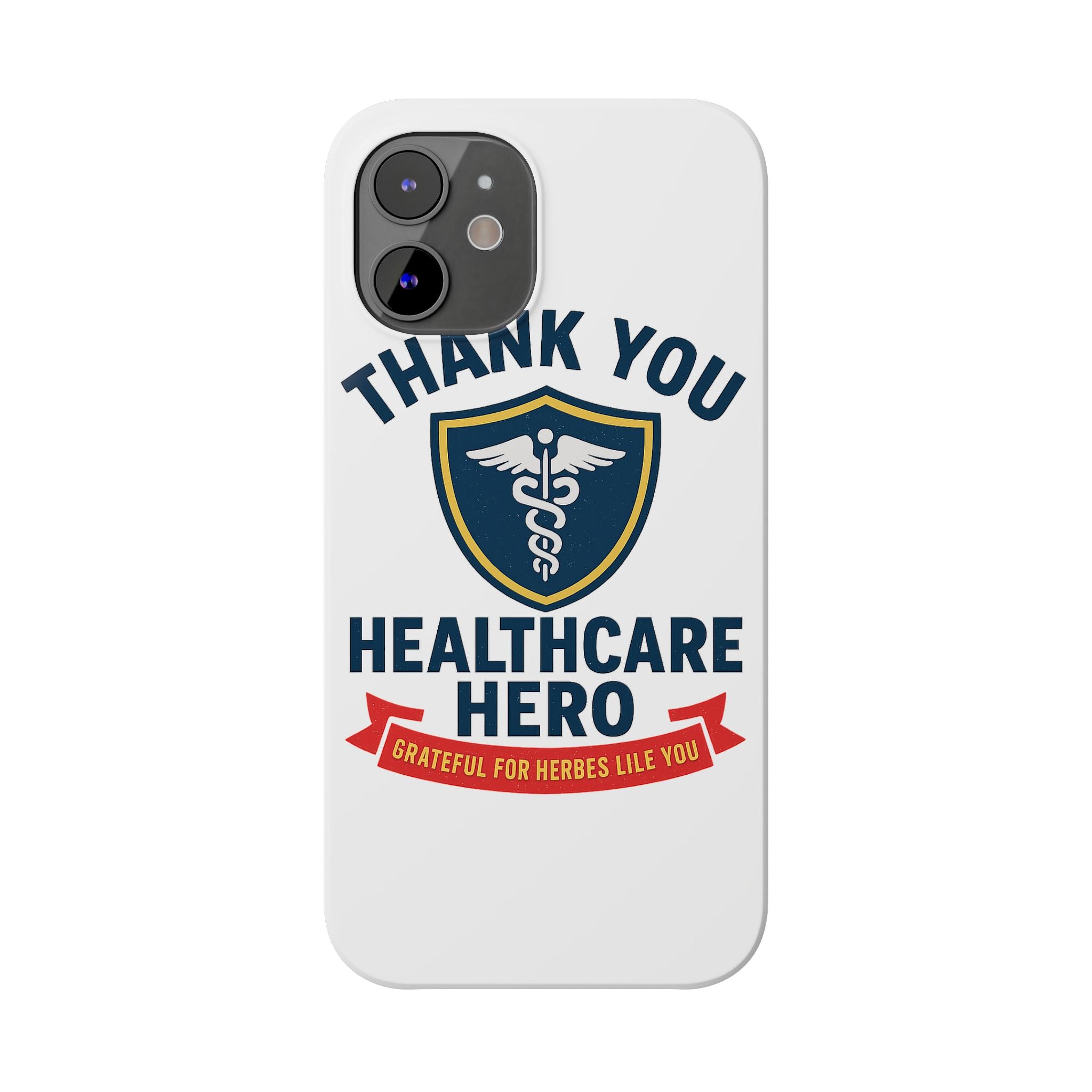 Thank You Healthcare Hero Phone Case, Nurse Appreciation Gift, Medical Worker Gift, Grateful for Heroes Like You, Nurses Week Gift