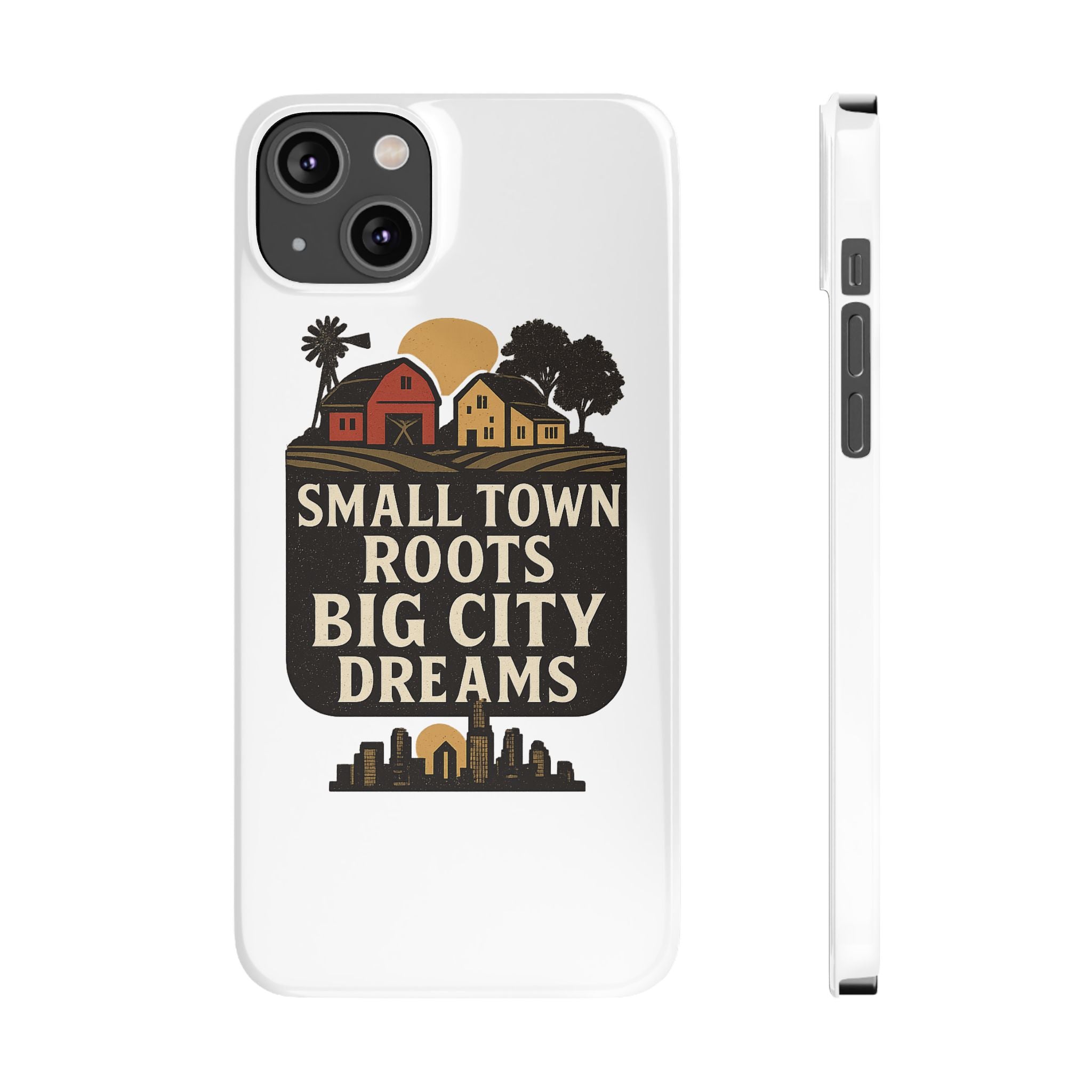 Small Town Roots Big City Dreams Phone Case Hometown Pride Nostalgia Gift Country Life Vintage Aesthetic Rural Americana Case