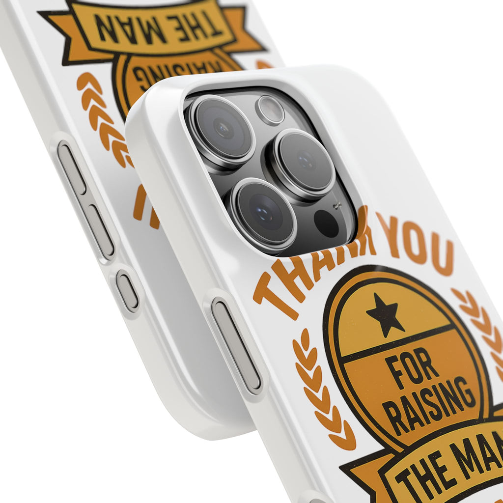Thank You For Raising The Man I Love Phone Case Gift for Mother in Law from Daughter in Law MIL Birthday Mothers Day Present