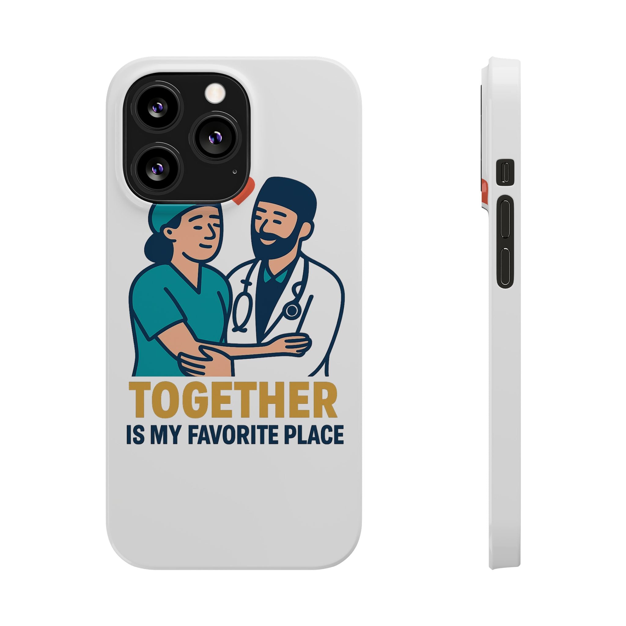 Together Is My Favorite Place Phone Case Medical Couple Gift Nurse Doctor Healthcare Love Quote Romantic Anniversary Gift