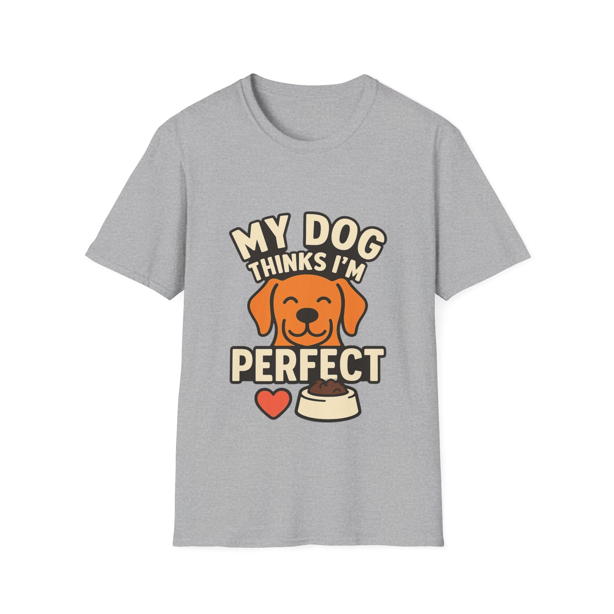 My Dog Thinks I'm Perfect Shirt, Funny Dog Mom Shirt, Dog Lover Gift, Pet Owner Tshirt, Dog Dad Gift, Animal Lover Tee