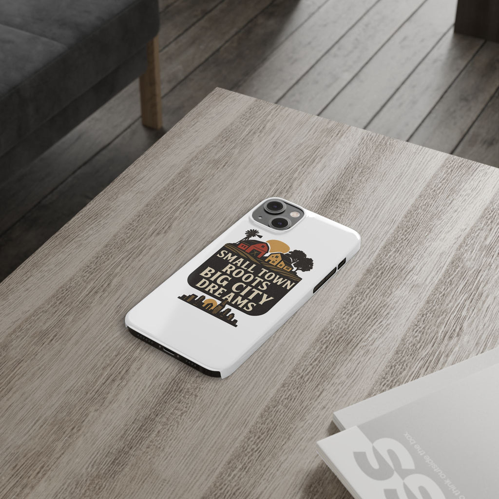 Small Town Roots Big City Dreams Phone Case Hometown Pride Nostalgia Gift Country Life Vintage Aesthetic Rural Americana Case