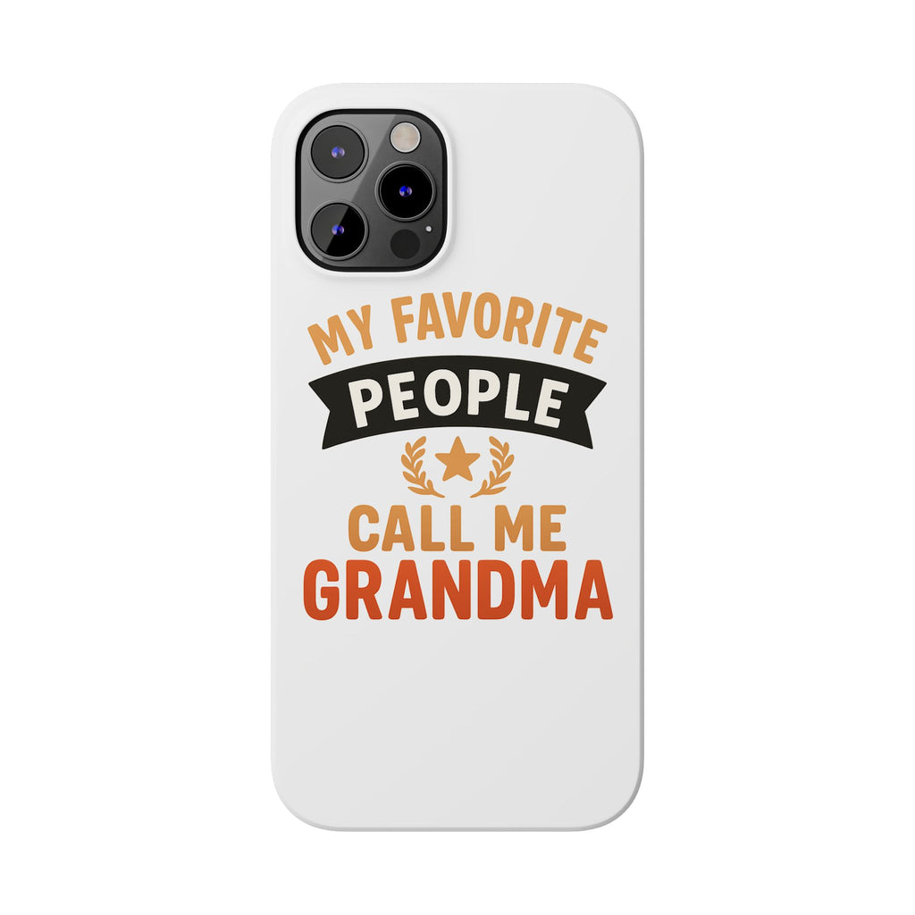 My Favorite People Call Me Grandma Phone Case, Grandmother Gift, Mothers Day Gift for Nana, Grandma Birthday Gift