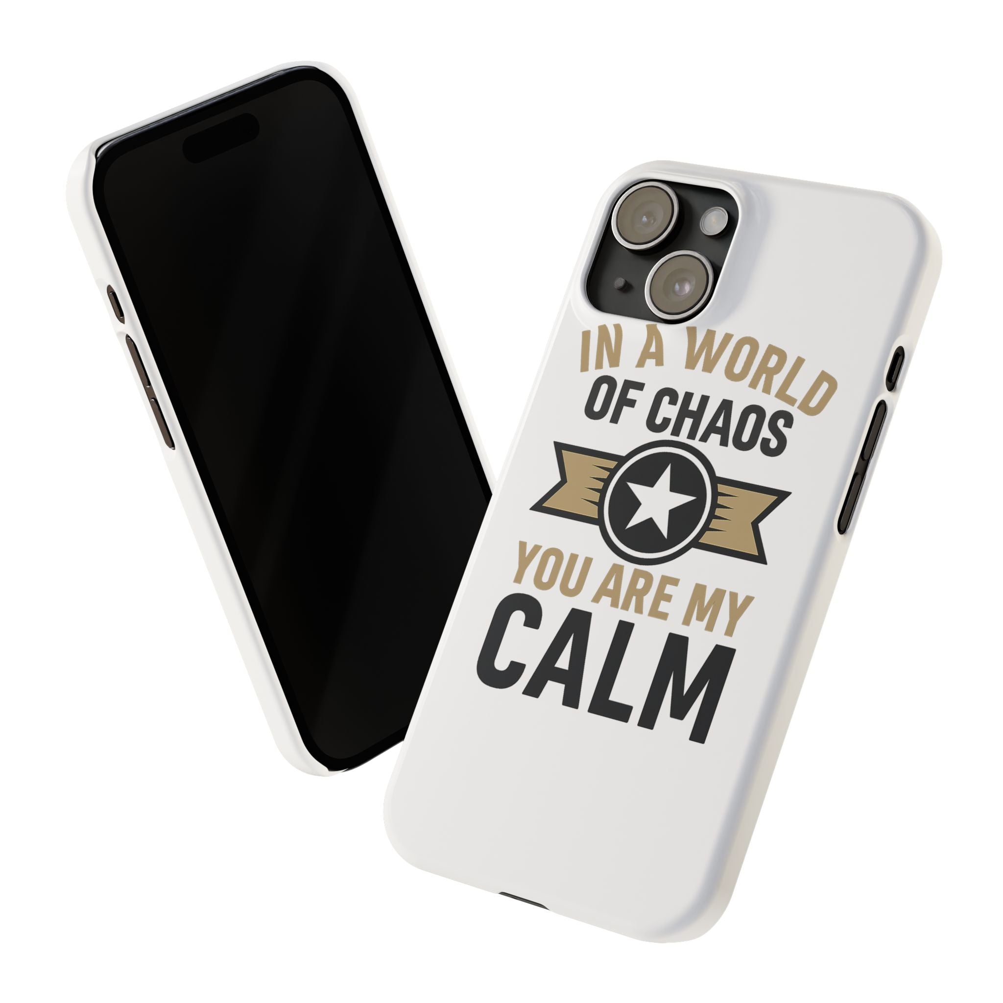 In A World Of Chaos You Are My Calm Phone Case Anniversary Gift for Partner Boyfriend Girlfriend Husband Wife Romantic Quote