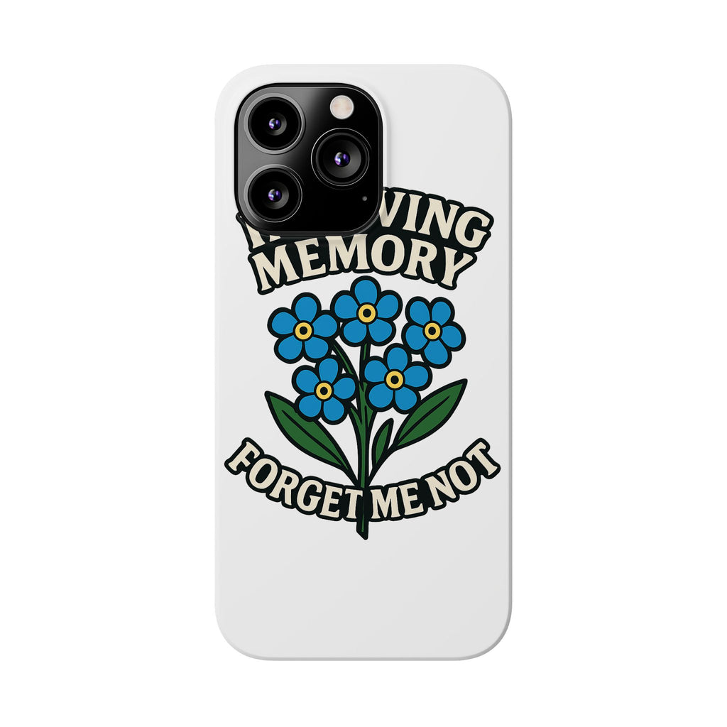 In Loving Memory Phone Case Forget Me Not Flowers Memorial Gift Remembrance Sympathy Tribute Case Bereavement Gift Loss of Mom
