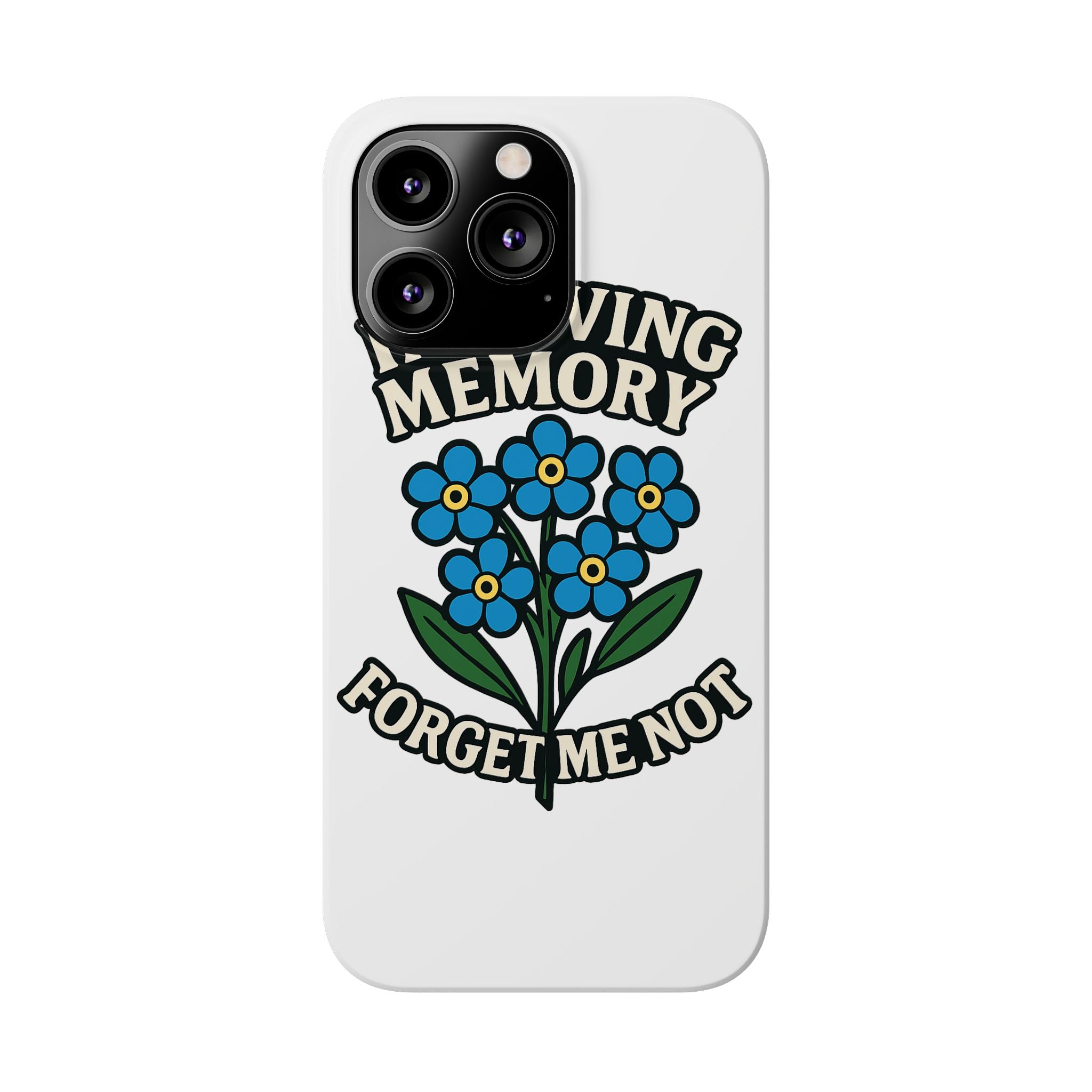 In Loving Memory Phone Case Forget Me Not Flowers Memorial Gift Remembrance Sympathy Tribute Case Bereavement Gift Loss of Mom