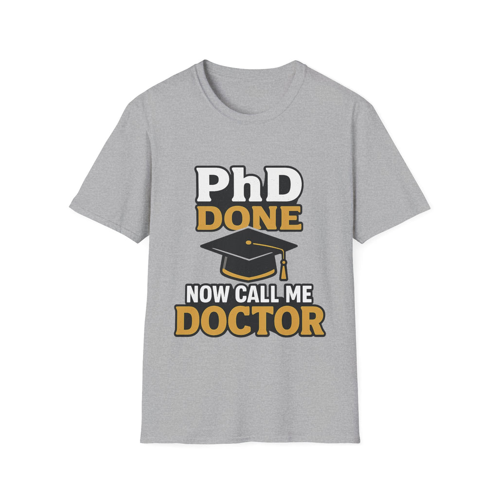PhD Done Now Call Me Doctor T-Shirt, Doctorate Graduation Gift, PhD Graduate Shirt, Doctor Degree Celebration Tee, Academic Achievement