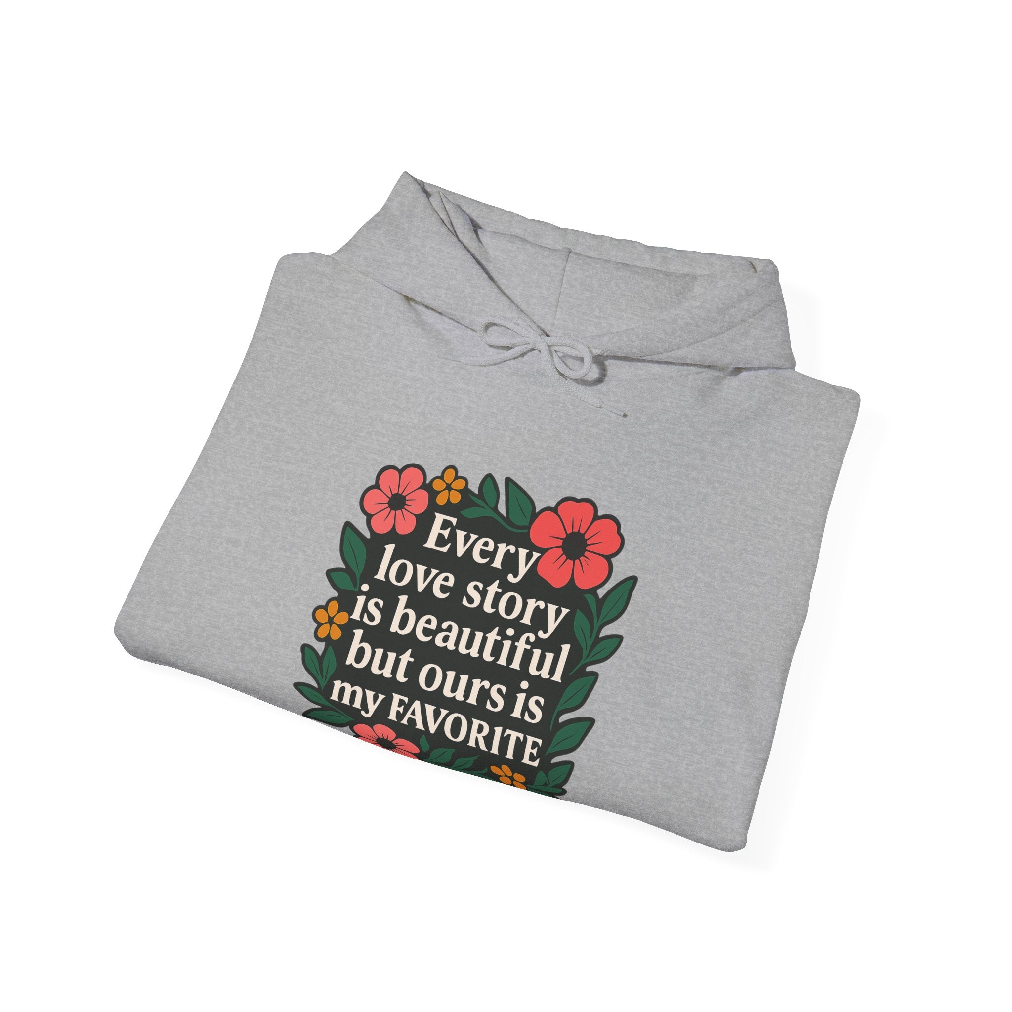 Every Love Story Is Beautiful Hoodie, Romantic Anniversary Gift for Wife Girlfriend, Floral Quote Sweatshirt, Couples Gift Her