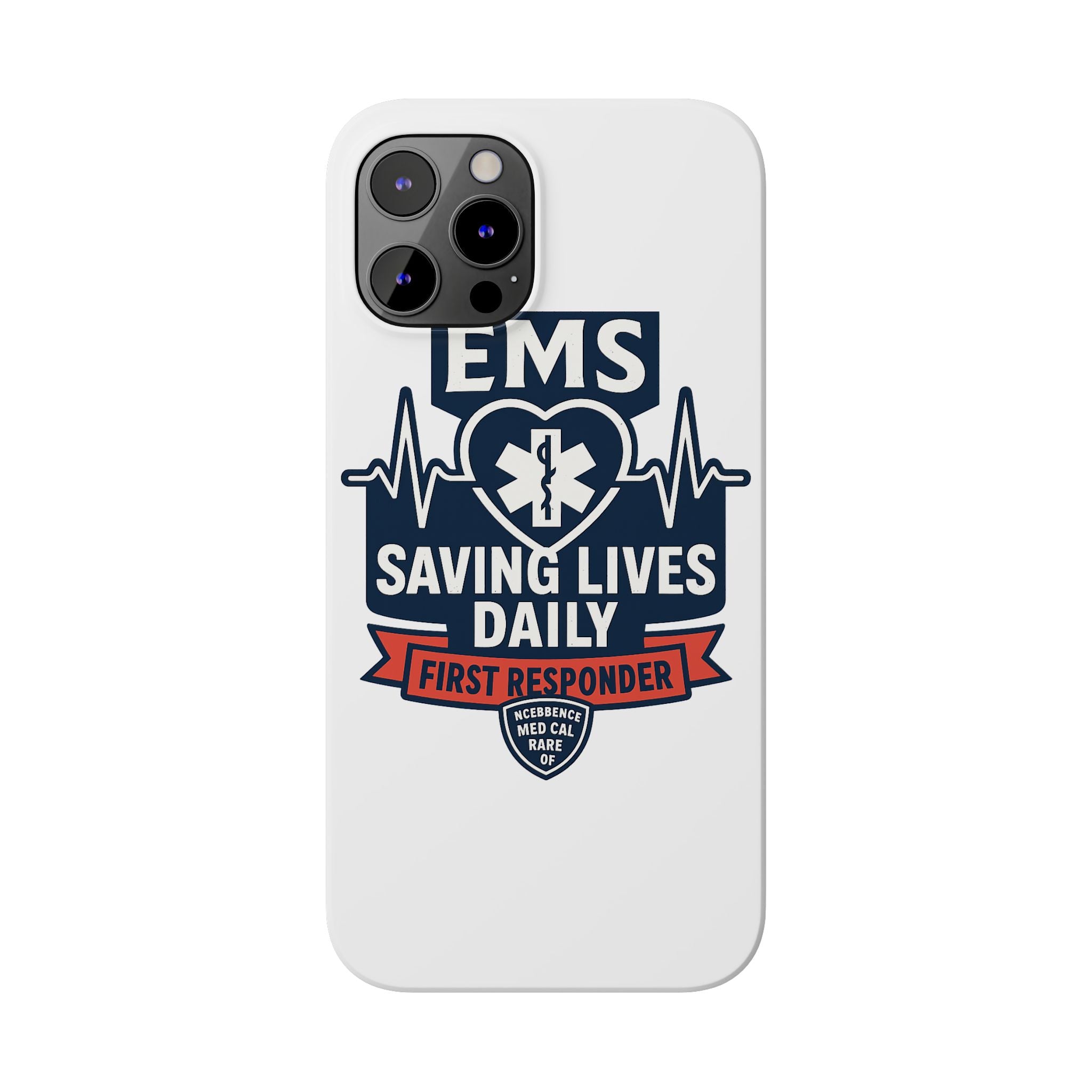 EMS Phone Case Paramedic Gift EMT Star of Life Heartbeat Saving Lives Daily First Responder Appreciation Medical Hero