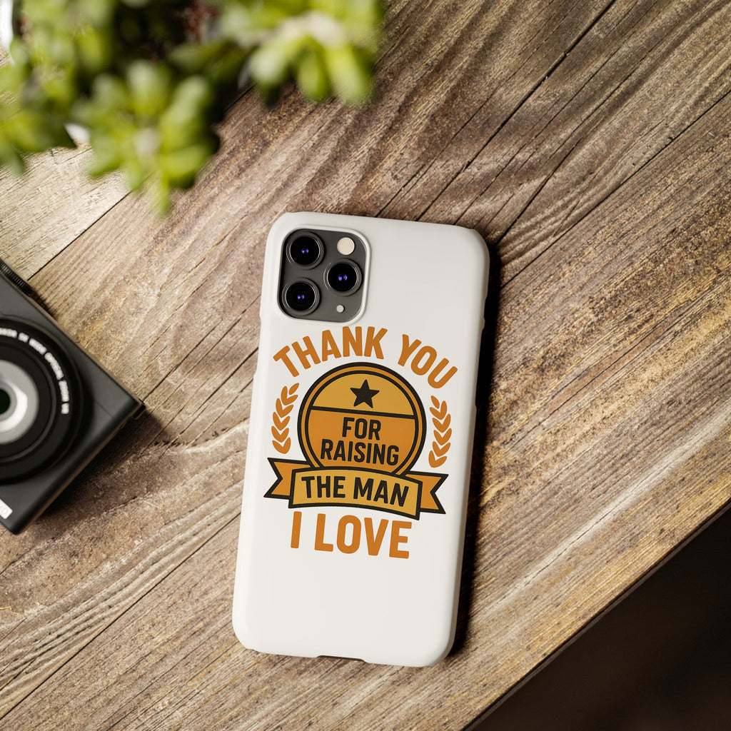 Thank You For Raising The Man I Love Phone Case Gift for Mother in Law from Daughter in Law MIL Birthday Mothers Day Present