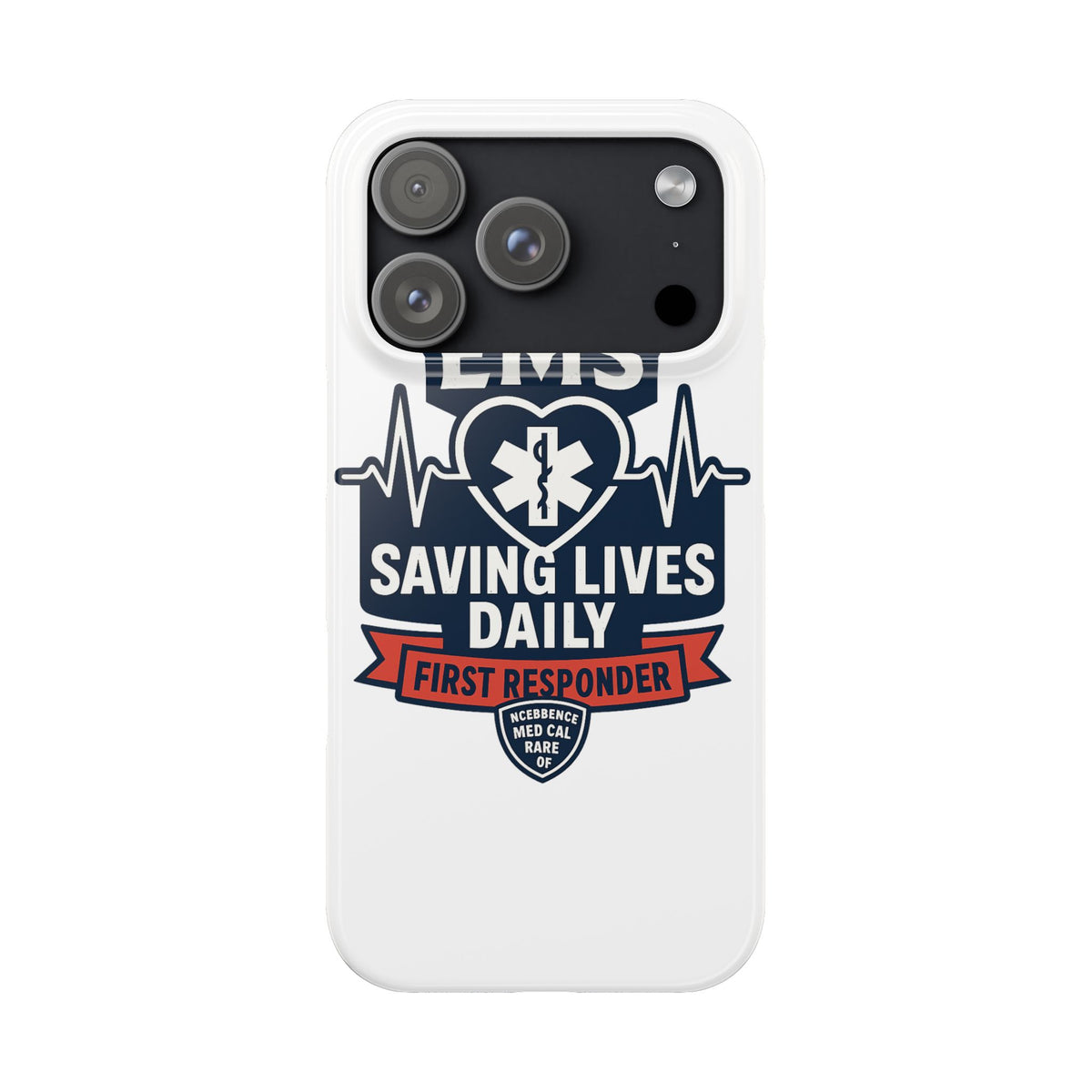 EMS Phone Case Paramedic Gift EMT Star of Life Heartbeat Saving Lives Daily First Responder Appreciation Medical Hero
