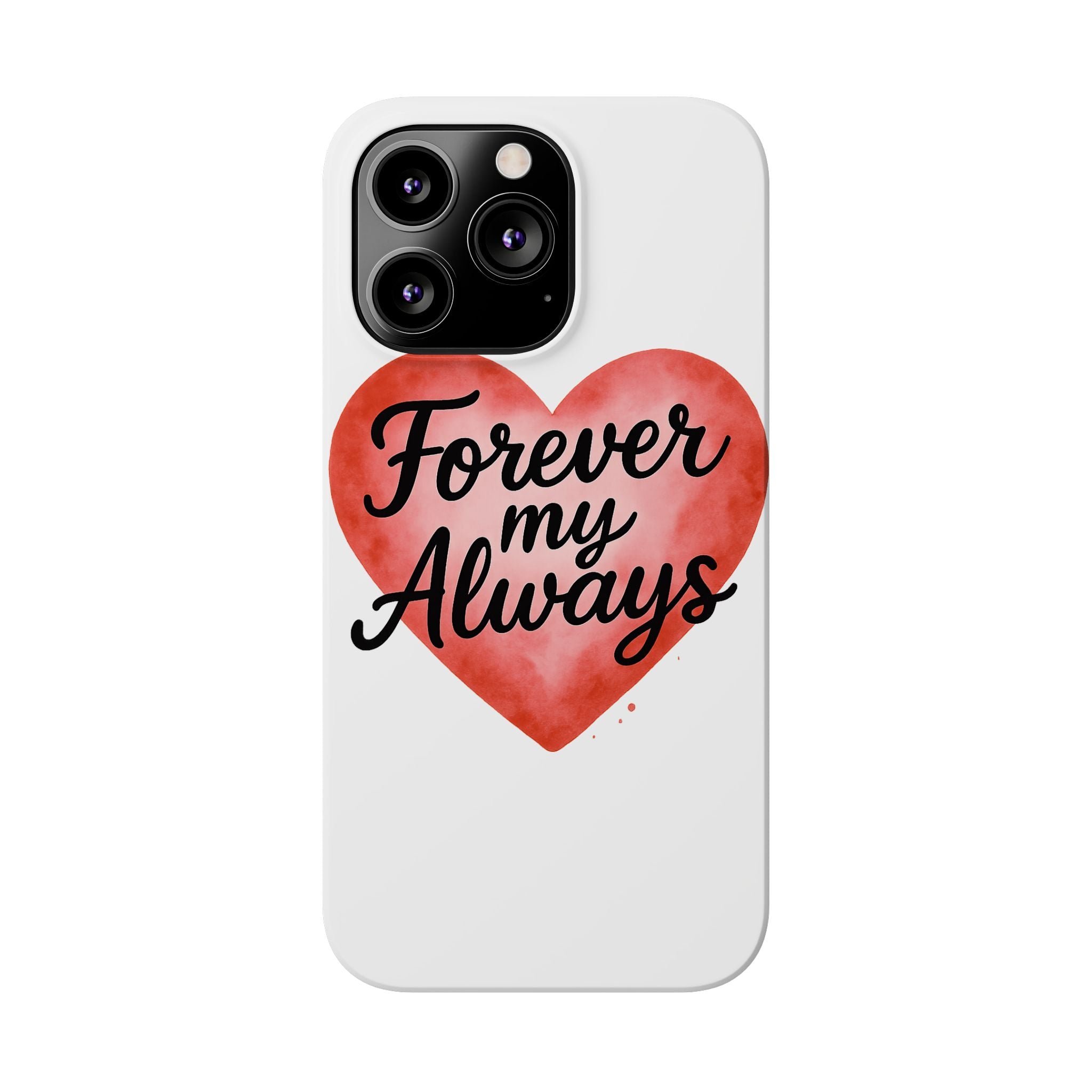 Forever My Always Watercolor Heart Phone Case | Romantic Anniversary Gift for Her | Love Quote Phone Cover | Girlfriend Wife Gift