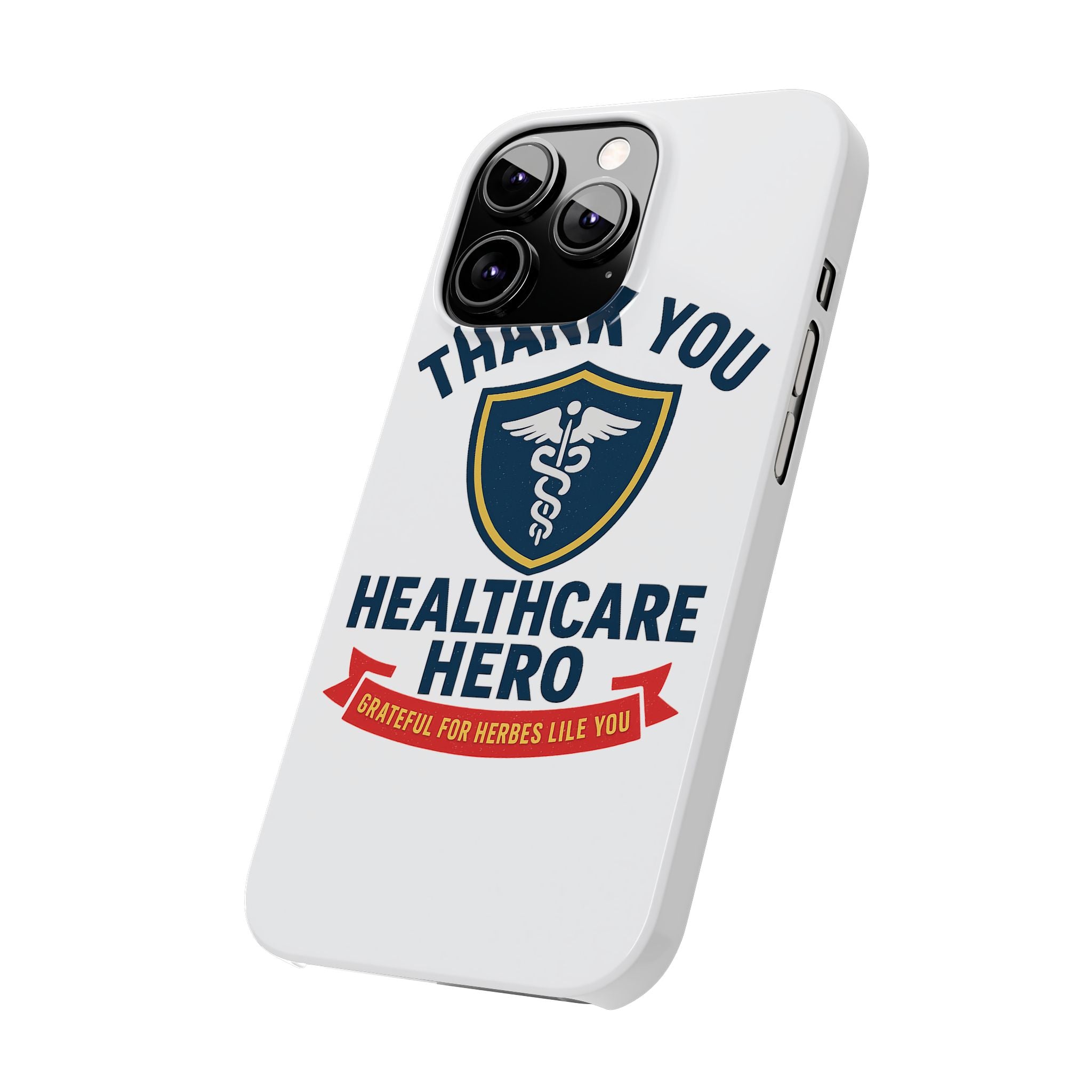 Thank You Healthcare Hero Phone Case, Nurse Appreciation Gift, Medical Worker Gift, Grateful for Heroes Like You, Nurses Week Gift