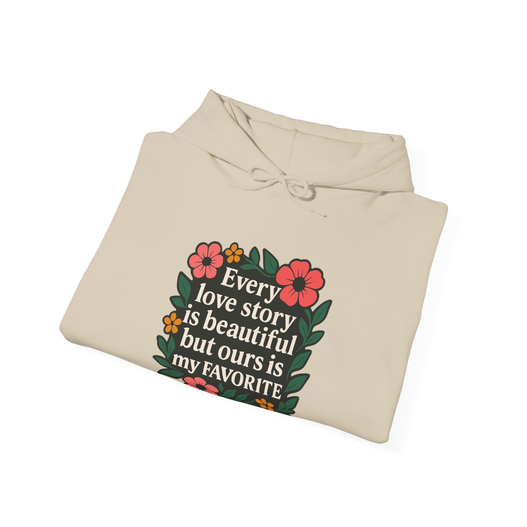 Every Love Story Is Beautiful Hoodie, Romantic Anniversary Gift for Wife Girlfriend, Floral Quote Sweatshirt, Couples Gift Her