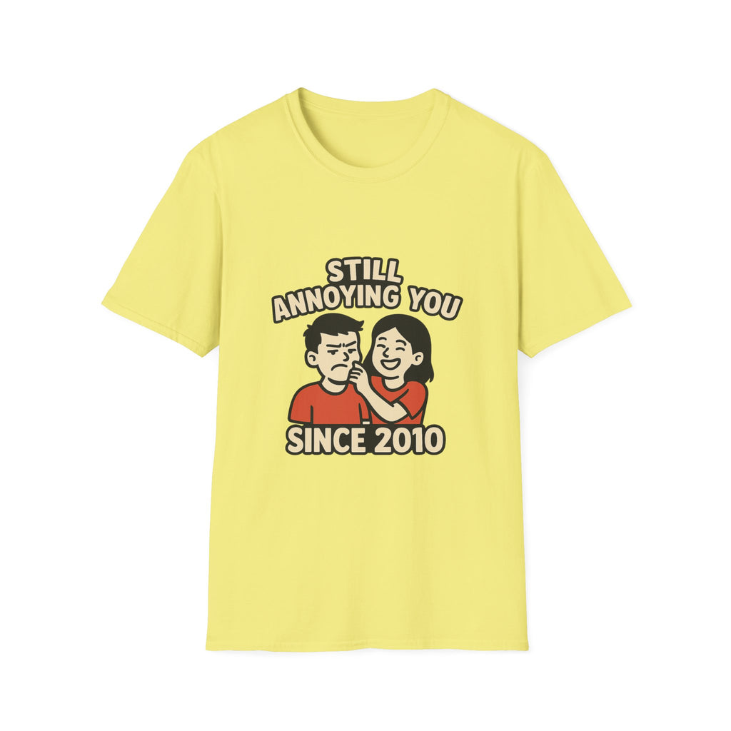 Still Annoying You Since 2010 Shirt Anniversary Gift for Husband Wife Couples Tshirt Funny Marriage Tee Sarcastic Relationship