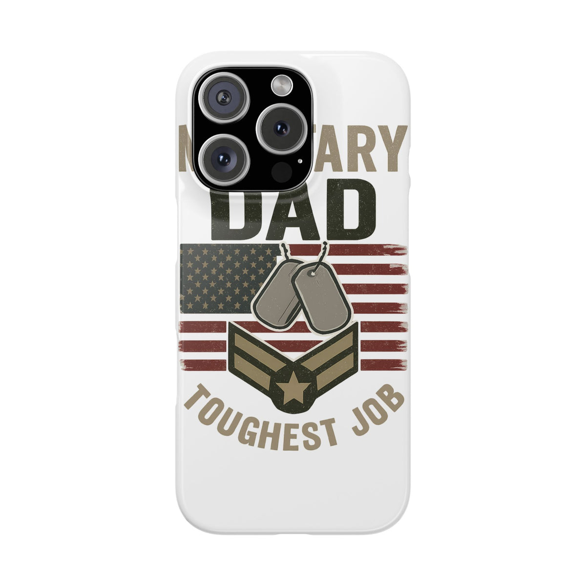 Military Dad Phone Case, Toughest Job Gift for Father of Soldier, Army Navy Marine Air Force Gift, Patriotic Phone Armor