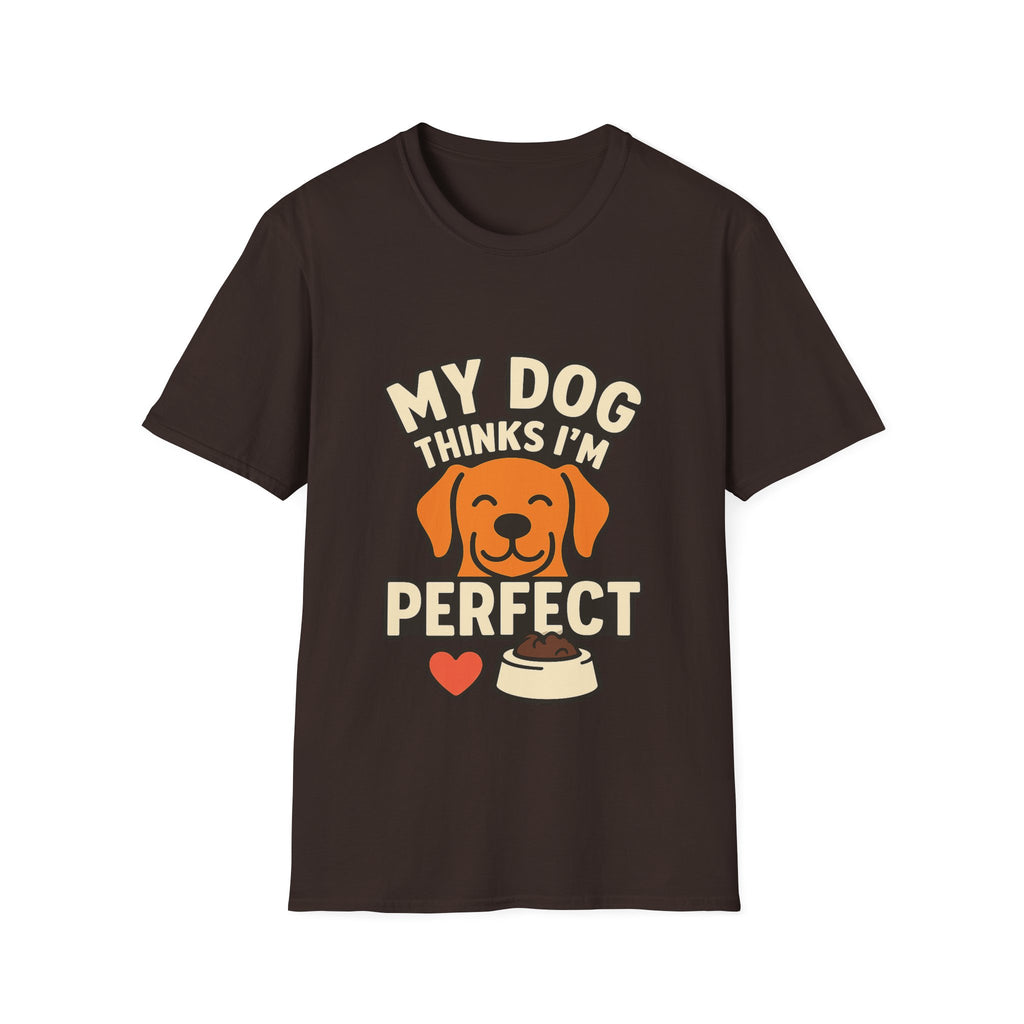 My Dog Thinks I'm Perfect Shirt, Funny Dog Mom Shirt, Dog Lover Gift, Pet Owner Tshirt, Dog Dad Gift, Animal Lover Tee