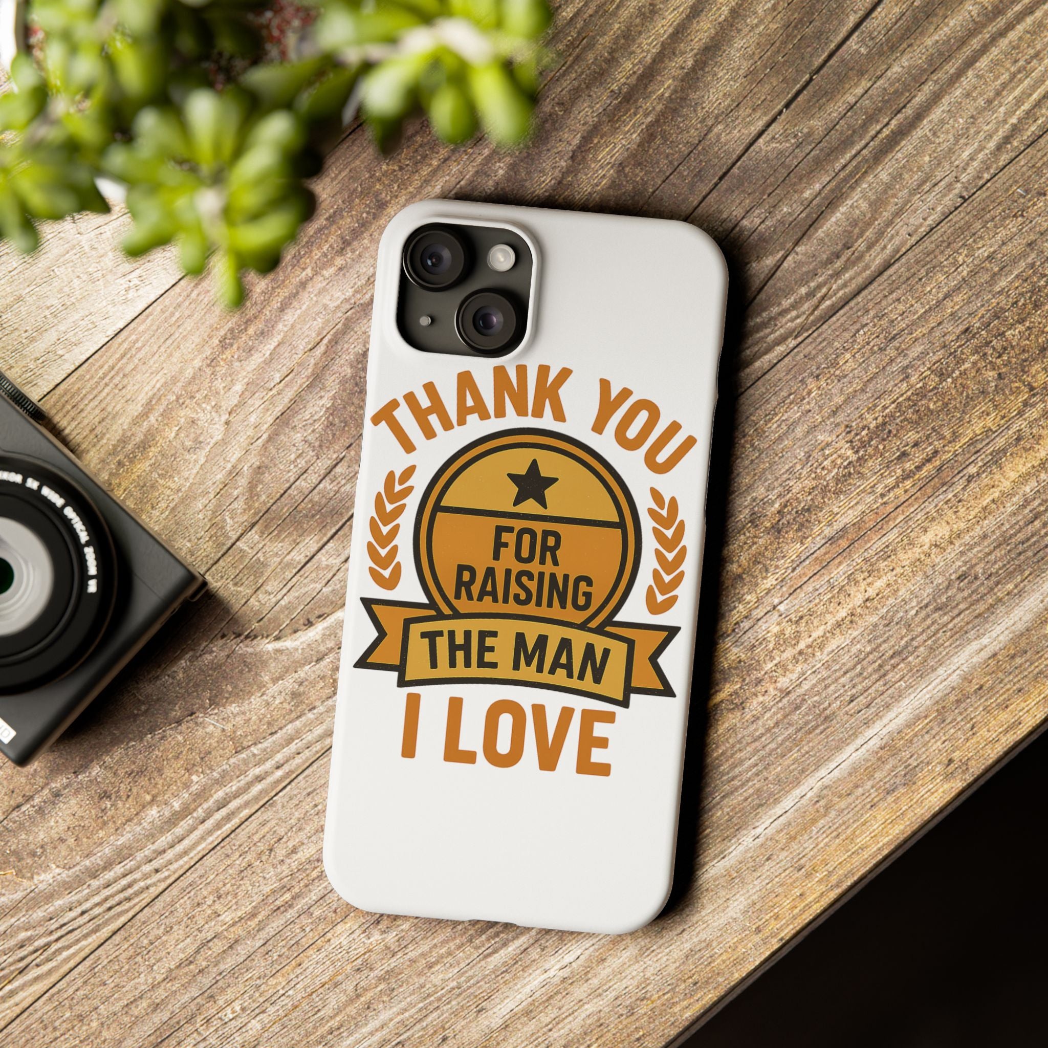 Thank You For Raising The Man I Love Phone Case Gift for Mother in Law from Daughter in Law MIL Birthday Mothers Day Present