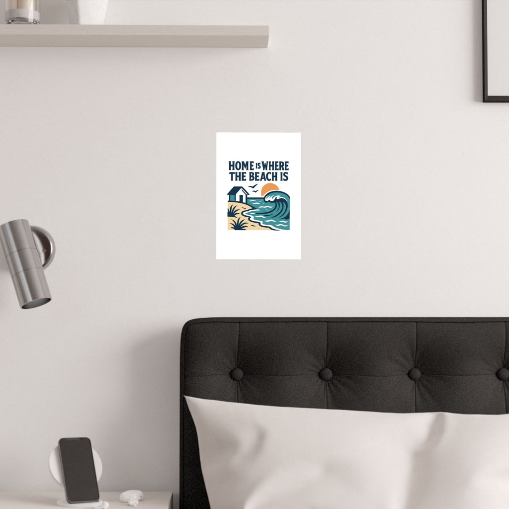 Home Is Where The Beach Is Poster, Coastal Wall Art, Beach House Decor, Ocean Lover Gift, Nautical Print, Seaside Living