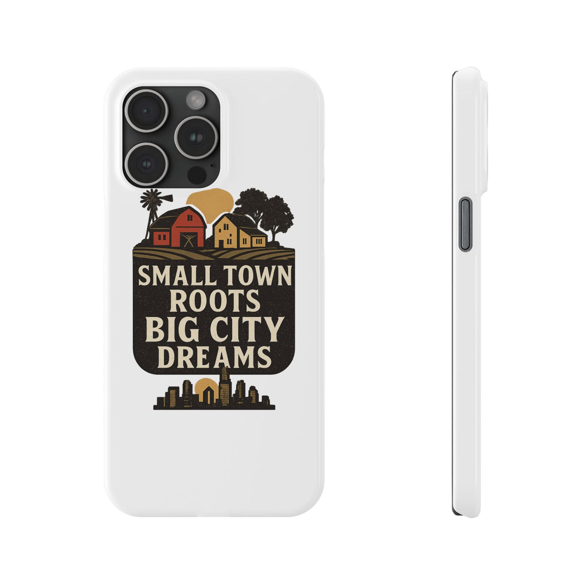 Small Town Roots Big City Dreams Phone Case Hometown Pride Nostalgia Gift Country Life Vintage Aesthetic Rural Americana Case