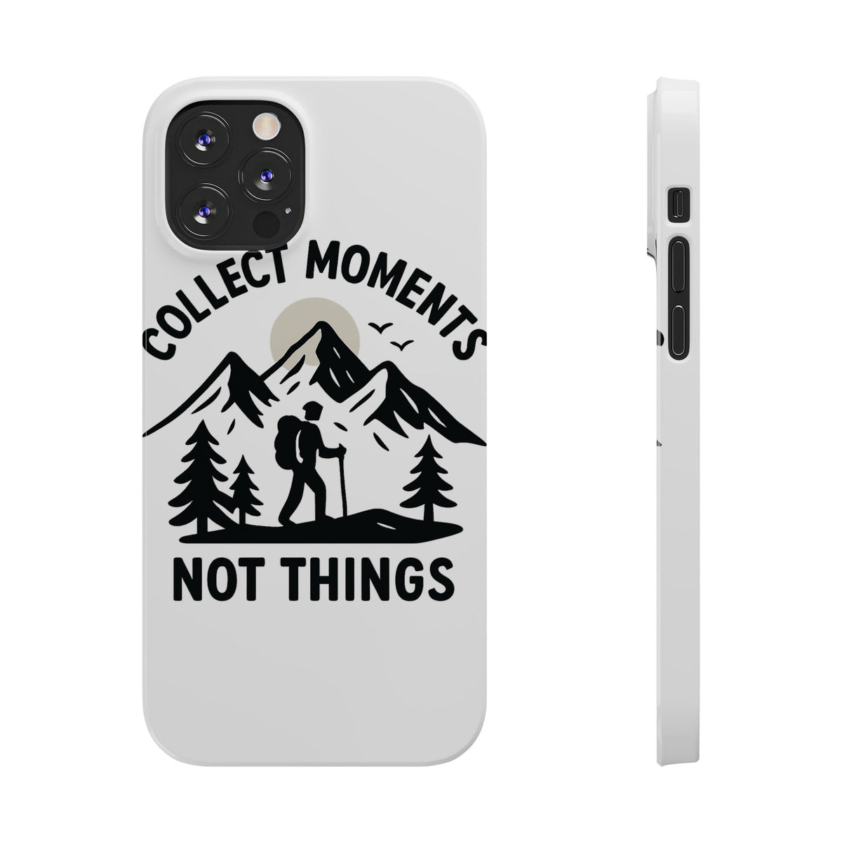 Collect Moments Not Things Phone Case Mountain Quote Minimalist Hiking Adventure Travel Gift for Experience Seeker Wanderlust