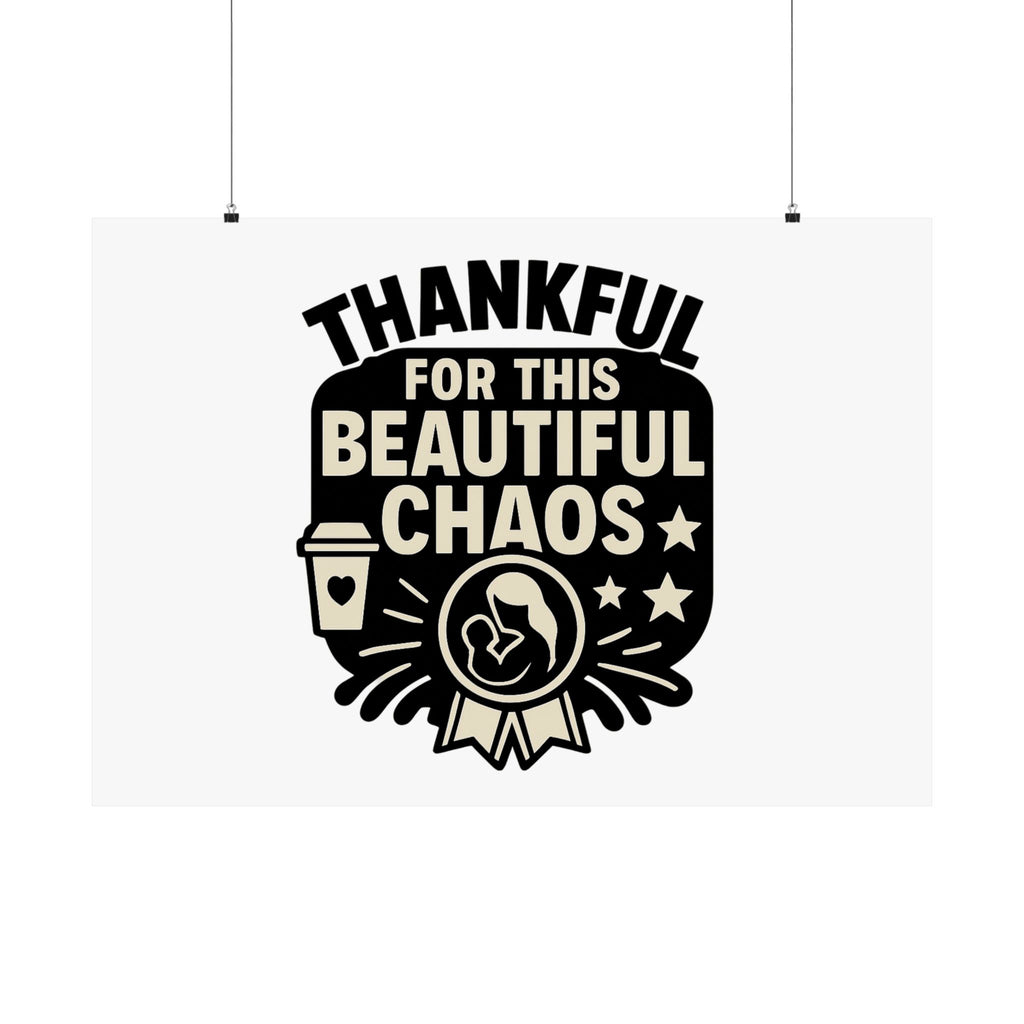 Thankful For This Beautiful Chaos Print, Motherhood Gift, Mom Life Quote Poster, Mother's Day Gift, New Mom Present, Gratitude Wall Art