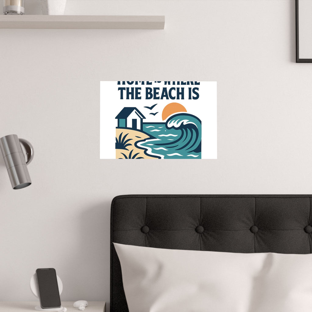 Home Is Where The Beach Is Poster, Coastal Wall Art, Beach House Decor, Ocean Lover Gift, Nautical Print, Seaside Living