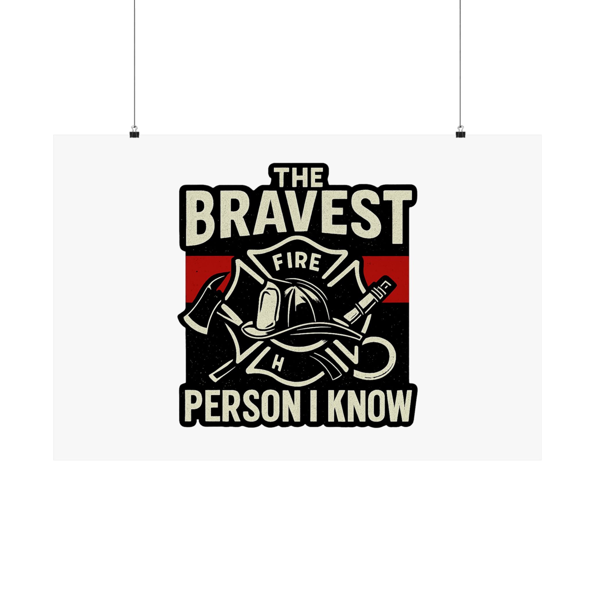 Firefighter Gift Wall Art Print, Bravest Person I Know Quote Poster, Thin Red Line Decor, Fireman Appreciation Thank You