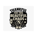 Thankful For This Beautiful Chaos Print, Motherhood Gift, Mom Life Quote Poster, Mother's Day Gift, New Mom Present, Gratitude Wall Art