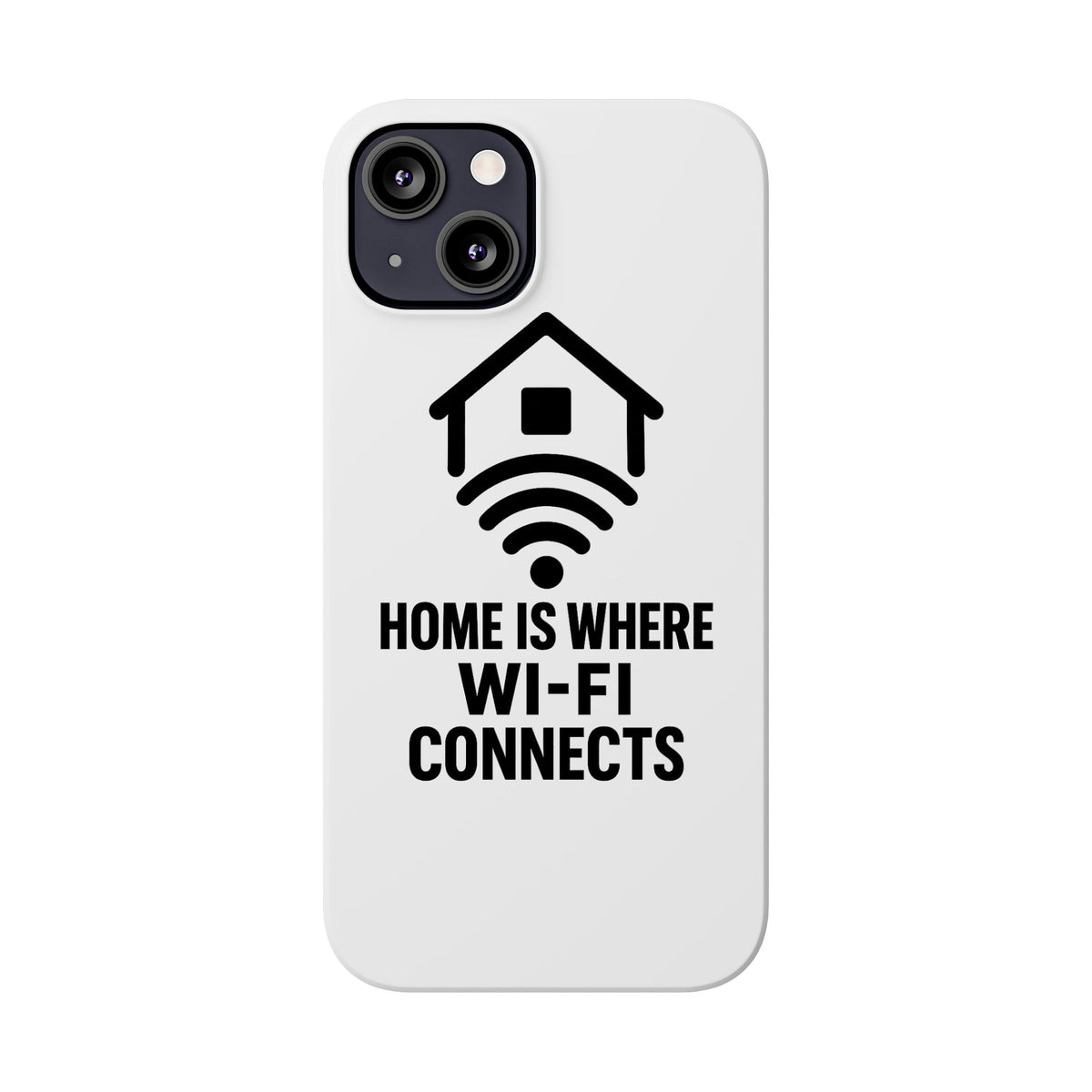 Home Is Where WiFi Connects Phone Case Funny Millennial Gift Tech Lover Housewarming Present Modern Minimalist Humor Gift